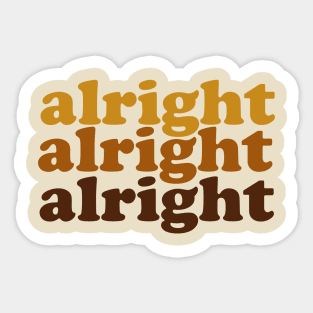 Alright Alright Alright Sticker